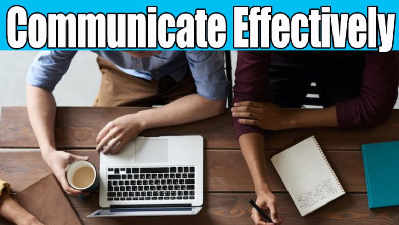 Communicate Effectively