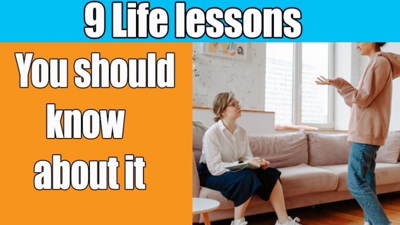 8 Life lessons you should know about it