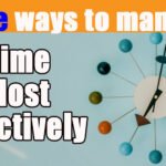 Five ways to manage time most effectively