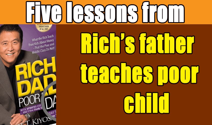 Five lessons from Rich’s father teaches the poor child